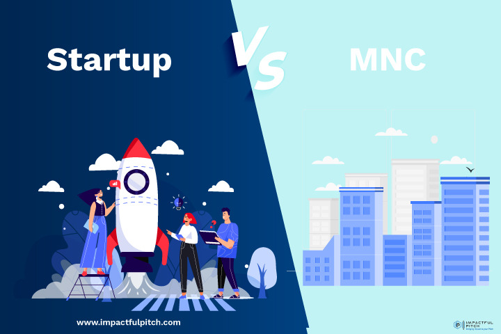 Working for Startup VS. MNCs